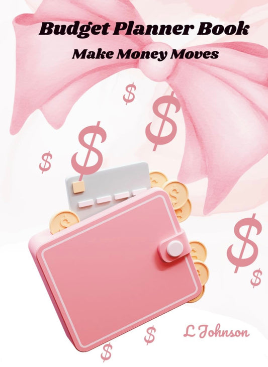Budget Planner Kit: Make Money Moves